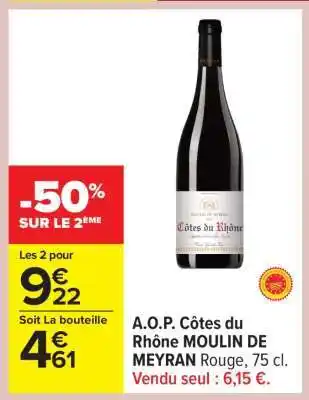 Carrefour A.O.P. Côtes du Rhône MOULIN DE MEYRAN Rouge, 75 cl offre