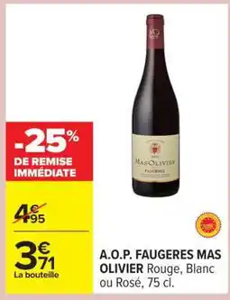 Carrefour A.O.P. FAUGERES MAS OLIVIER offre