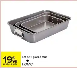 Carrefour LOT DE 3 PLATS A FOUR offre