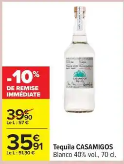 Carrefour Tequila CASAMIGOS offre