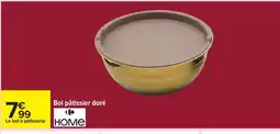 Carrefour Bol pâtissier doré offre