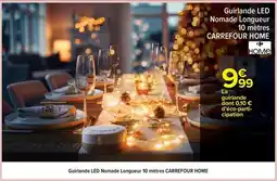 Carrefour Guirlande LED Nomade Longueur 10 mètres CARREFOUR HOME offre