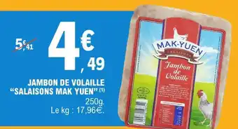 E.Leclerc JAMBON DE VOLAILLE SALAISONS MAK YUEN offre