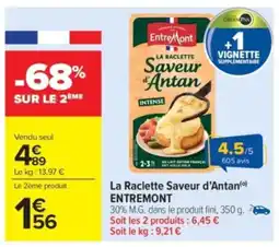 Carrefour Market ENTREMONT La Raclette Saveur d'Antan offre
