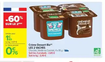 Carrefour Market LES 2 VACHES Crème Dessert Bio offre