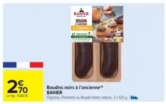 Carrefour Market BAHIER Boudins noirs à l'ancienne offre