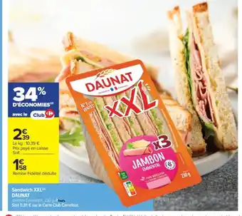 Carrefour Market DAUNAT Sandwich XXL offre