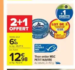 Carrefour Market PETIT NAVIRE Thon entier MSC offre