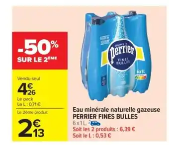 Carrefour Market PERRIER FINES BULLES Eau minérale naturelle gazeuse offre