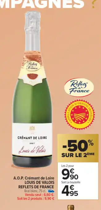 Carrefour Market LOUIS DE VALOIS REFLETS DE FRANCE A.O.P. Crémant de Loire offre