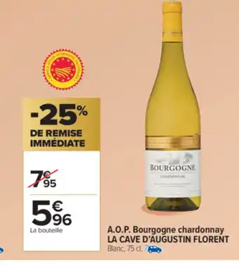 Carrefour Market LA CAVE D'AUGUSTIN FLORENT A.O.P. Bourgogne chardonnay offre