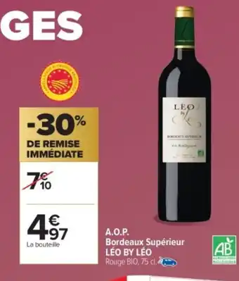 Carrefour Market LÉO BY LÉO A.O.P. Bordeaux Supérieur offre