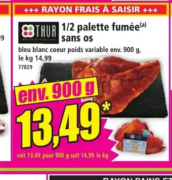 Norma 1/2 palette fumée sans os offre