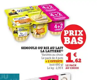 Maximarché LA LAITIERE Semoule ou riz au lait offre