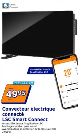 Action Convecteur électrique connecté LSC Smart Connect offre