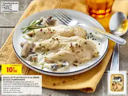 Intermarché Aiguillette de poulet à la crème et aux champignons offre