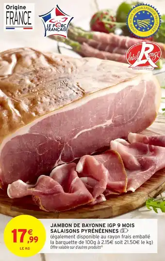 Intermarché Jambon de bayonne igp 9 mois salaisons pyrénéennes offre
