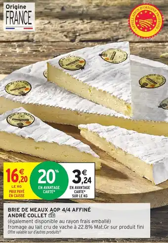 Intermarché Brie de meaux aop 4 4 affiné andré collet offre