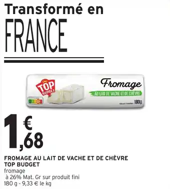 Intermarché Fromage au lait de vache et de chèvre top budget offre