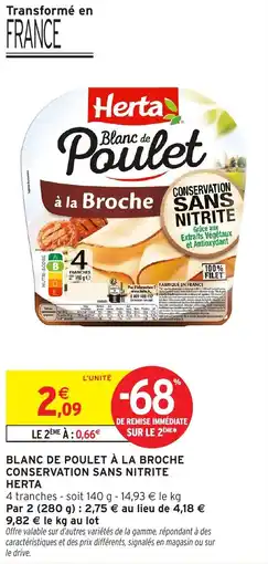 Intermarché Blanc de poulet à la broche conservation sans nitrite herta offre