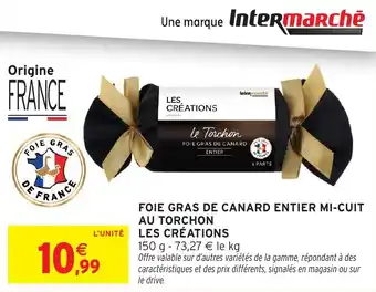 Intermarché Foie gras de canard entier mi-cuit au torchon les créations offre