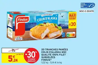 Intermarché 20 tranches panées colin d'alaska msc qualité 100% filet surgelées findus offre