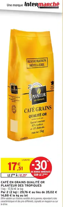 Intermarché Café en grains qualité or planteur des tropiques offre