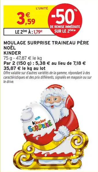 Intermarché Moulage surprise traineau père noël kinder offre