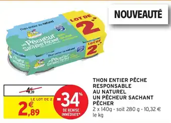 Intermarché Thon entier pêche responsable au naturel un pêcheur sachant pêcher offre