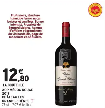 Intermarché Aop médoc rouge 2017 château les grands chênes offre