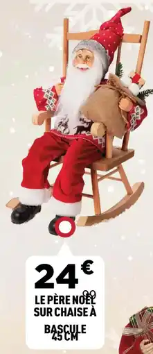 Centrakor Le père noë sur chaise à bascule 45 cm offre