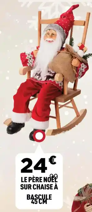 Centrakor Le père noë sur chaise à bascule 45 cm offre