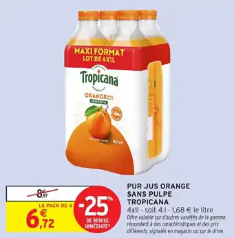 Intermarché Pur jus orange sans pulpe tropicana offre