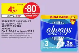 Intermarché Serviettes hygiéniques ultra day & night ailettes t3 x28 always offre