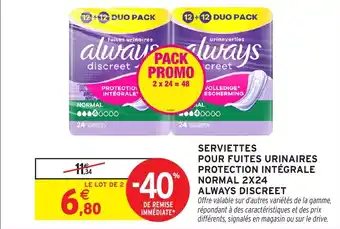 Intermarché Serviettes pour fuites urinaires protection intégrale normal 2x24 always discreet offre