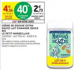 Intermarché Crème de douche extra douce lait d'amande douce bio le petit marseillais offre