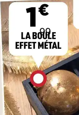 Centrakor La boule effet métal offre