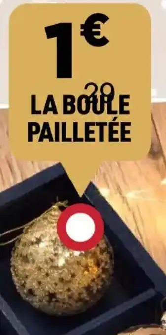 Centrakor La boule pailletée offre