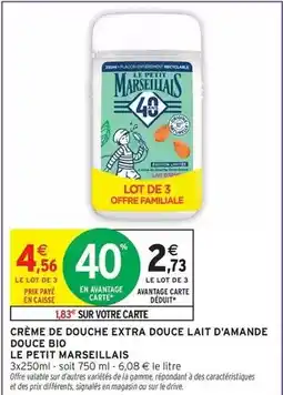 Intermarché Express Le petit marseillais - crème de douche extra douce lait d'amande douce bio offre