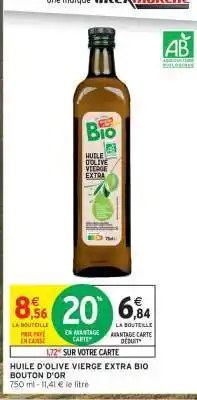 Intermarché HUILE D'OLIVE VIERGE EXTRA BIO BOUTON D'OR offre