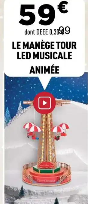 Centrakor Le manège tour led musicale animée offre