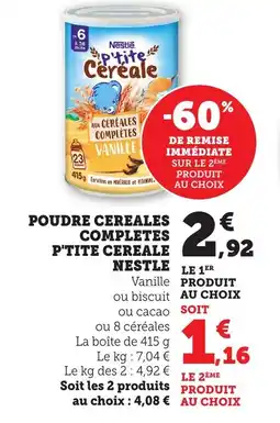Bi1 Poudre cereales completes p'tite cereale nestle offre