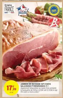Intermarché Jambon de Bayonne IGP 9 mois offre