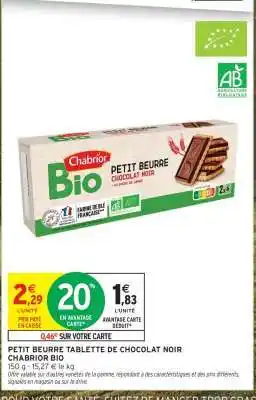 Intermarché PETIT BEURRE TABLETTE DE CHOCOLAT NOIR offre