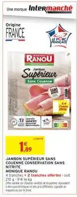 Intermarché JAMBON SUPÉRIEUR SANS COUENNE CONSERVATION SANS NITRITE offre