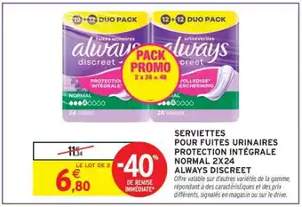Intermarché SERVIETTES POUR FUITE URINAIRES PROTECTION INTÉGRALE NORMAL 2X24 ALWAYS DISCREET offre