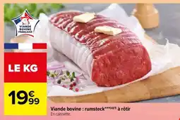 Carrefour Viande bovine : rumsteck*** à rôtir offre