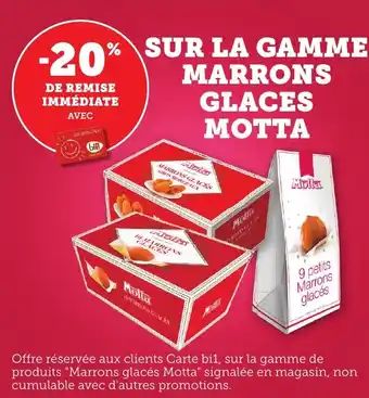 Bi1 SUR LA GAMME MARRONS GLACES MOTTA offre