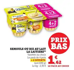Bi1 Semoule ou riz au lait la laitiere offre