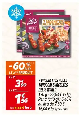 Netto Deli's World 7 Brochettes Poulet Tandoori Surgelées offre